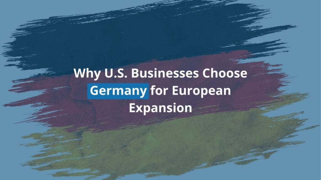 U.S. companies expand in Germany for Europe market.